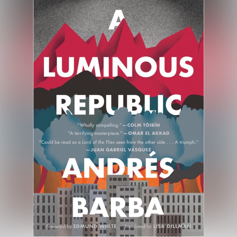 A LUMINOUS REPUBLIC by ANDRES BARBA (A Novel) soft cover book